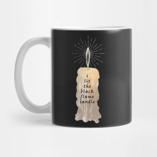 I Lit The Black Flame Candle Mug